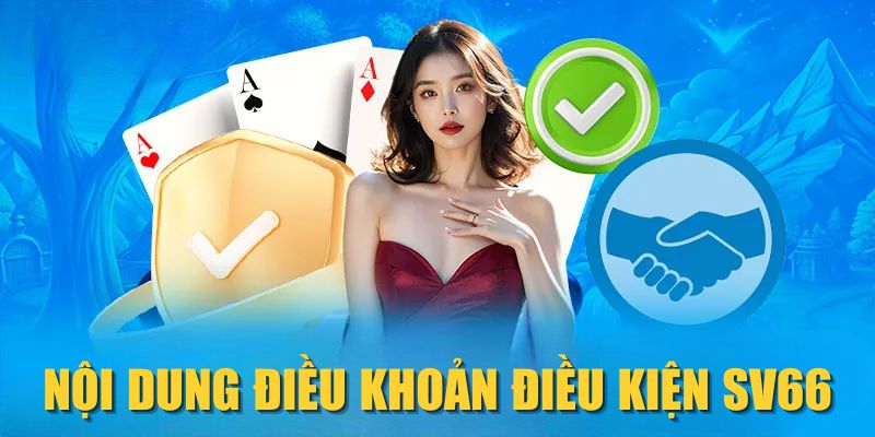 Nội dung điều khoản điều kiện SV66